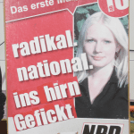„Radikal. National. Ins Hirn Gefickt.“ - Treffende Beschreibung der NPD